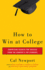 How to Win at College: Surprising Secrets for Success From the Country's Top Students