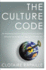 The Culture Code: an Ingenious Way to Understand Why People Around the World Live and Buy as They Do