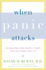 When Panic Attacks: the New, Drug-Free Anxiety Therapy That Can Change Your Life