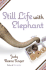 Still Life With Elephant: a Novel