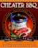 Cheater Bbq: Barbecue Anytime, Anywhere, in Any Weather