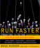 Run Faster From the 5k to the Marathon: How to Be Your Own Best Coach
