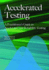 Accelerated Testing: a Practitioner's Guide to Accelerated and Reliability Testing