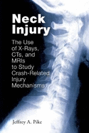 Neck Injury: the Use of X-Rays, Ct's, and Mri's to Study Crash-Related Injury Mechanisms