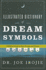 Illustrated Dictionary of Dream Symbols: a Biblical Guide to Your Dreams and Visions