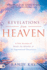 Revelations From Heaven: a True Account of Death, the Afterlife, and 31 Supernatural Discoveries (an Nde Collection)