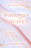 Whispers From Heaven: Partnering With God in Powerful Prayer and Effective Intercession