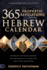 365 Prophetic Revelations From the Hebrew Calendar: Experience the Power, Blessing, and Abundance of Aligning With God's Times and Seasons