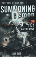 Summoning the Demon: a.I., Aliens, and the Antichrist