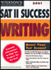 Peterson's 2001 Sat II Success: Writing (Peterson's Sat II Success)