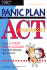 Panic Plan for the Act Assessment, 4e (Peterson's Panic Plan for the Act)