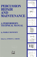 Percussion Repair and Maintenance: a Performer's Technical Manual