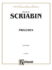 Preludes (Kalmus Edition) [Paperback] Scriabin, Alexander
