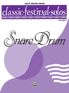 Classic Festival Solos-Snare Drum, Volume 2: Snare Drum Solo