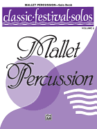 Classic Festival Solos-Mallet Percussion, Volume 2: Mallet Percussion Part