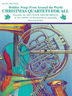 Christmas Quartets for All: Holiday Songs for Flute Or Piccolo From Around the World