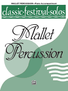 Classic Festival Solos-Mallet Percussion, Volume 1: Piano Accompaniment