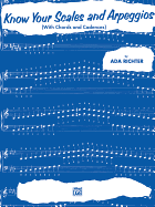 Know Your Scales and Arpeggios With Chords and Cadences: Late Elementary Piano Method