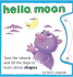 Hello, Moon (Silly Monster)
