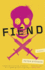 Fiend: a Novel