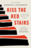Kiss the Red Stairs: the Holocaust, Once Removed: a Memoir