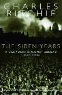 The Siren Years: a Canadian Diplomat Abroad 1937-1945