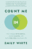 Count Me in: How I Stepped Off the Sidelines, Created Connection, and Built a Fuller, Richer, More Lived-in Life