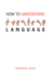 How to Understand Language: a Philosophical Inquiry