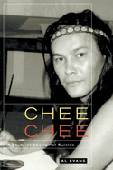 Chee Chee: a Study of Aboriginal Suicide