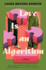 Love is an Algorithm: a Smart and Funny Novel About Dating Apps, Human Connection and What Algorithms Can't Predict About Love