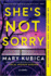 She's Not Sorry: a Psychological Thriller-an Instant Nyt Bestseller of Gripping Domestic Suspense