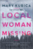 Local Woman Missing: a Novel of Domestic Suspense-a Twisted Psychological Thriller About a Small Town's Darkest Secrets