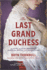 The Last Grand Duchess: a Novel of Olga Romanov, Imperial Russia, and Revolution-a Sweeping Historical Fiction Family Saga of the 20th Century