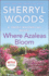 Where Azaleas Bloom: a Novel-a Netflix Series Tie-in Contemporary Romance and Women's Fiction Story (a Sweet Magnolias Novel, 10)