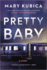 Pretty Baby: a Thrilling Suspense Novel From the Nyt Bestselling Author of Local Woman Missing