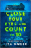 Close Your Eyes and Count to 10: a Novel