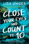 Close Your Eyes and Count to 10: a Heart-Pounding Thriller Blurring the Lines Between Reality and Deception Amid a Ruthless Battle for Survival