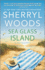 Sea Glass Island: a Novel-a Heartwarming Small Town Romance About a Veteran and His Second Chance at Love (an Ocean Breeze Novel, 3)