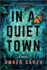In a Quiet Town: a Novel-a Twisted Psychological Thriller Mystery About a Missing Woman