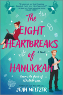 The Eight Heartbreaks of Hanukkah: a Jewish Holiday Romantic Comedy