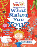 What Makes You You? (Drawn to Science: Illustrated Guides to Key Science Concepts)