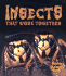 Insects That Work Together (the World of Insects, 4)