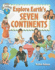 Explore Earth's Seven Continents (Explore the Continents)