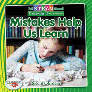 Mistakes Help Us Learn (Full Steam Ahead! : Engineering Everywhere)