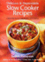 Delicious and Dependable Slow Cooker Recipes