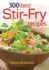 300 Best Stir-Fry Recipes