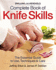 Zwilling J.a. Henckels Complete Book of Knife Skills: the Essential Guide to Use, Techniques & Care