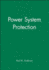 Power System Protection (Ieee Press Power Engineering Series)