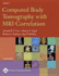 Computed Body Tomography With Mri Correlation (Volumes 1-2)