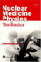Nuclear Medicine Physics: the Basics